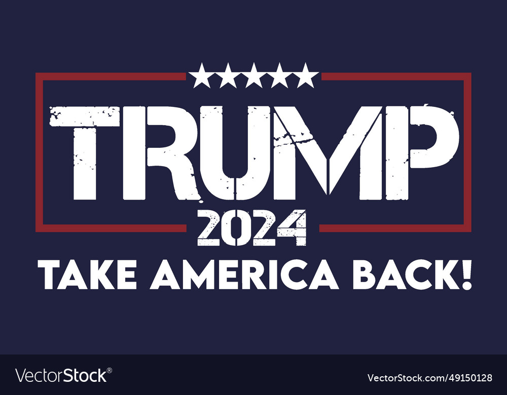 Trump Take America Back 2024 Royalty Free Vector Image