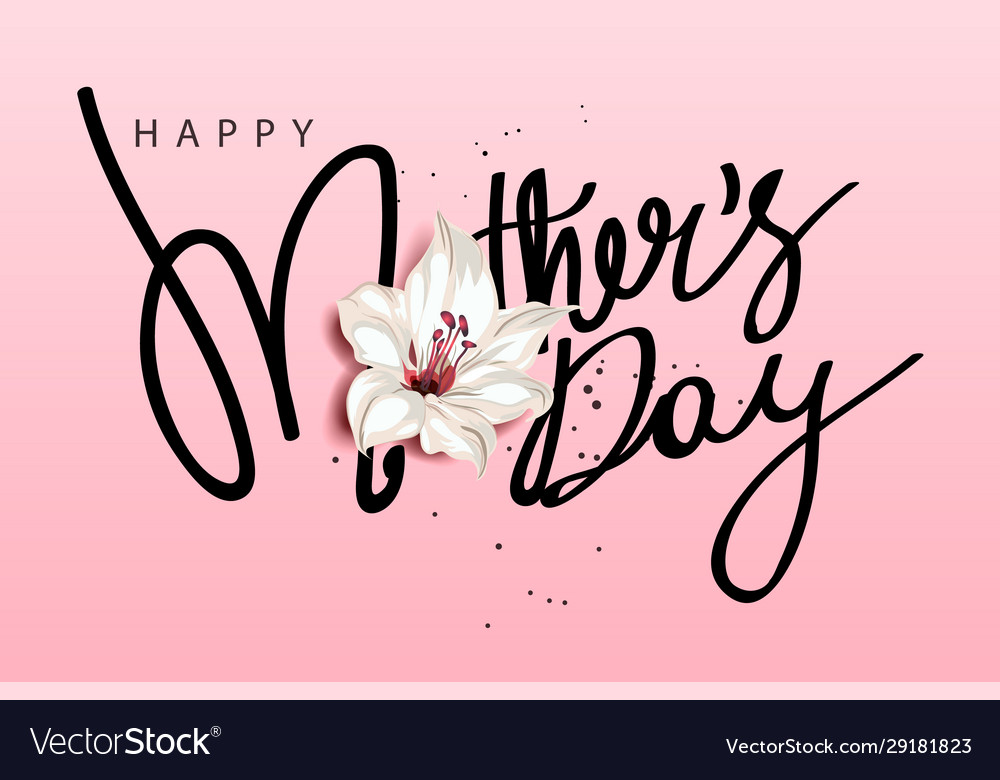 Happy Mothers Day Calligraphy With Flower Vector Image