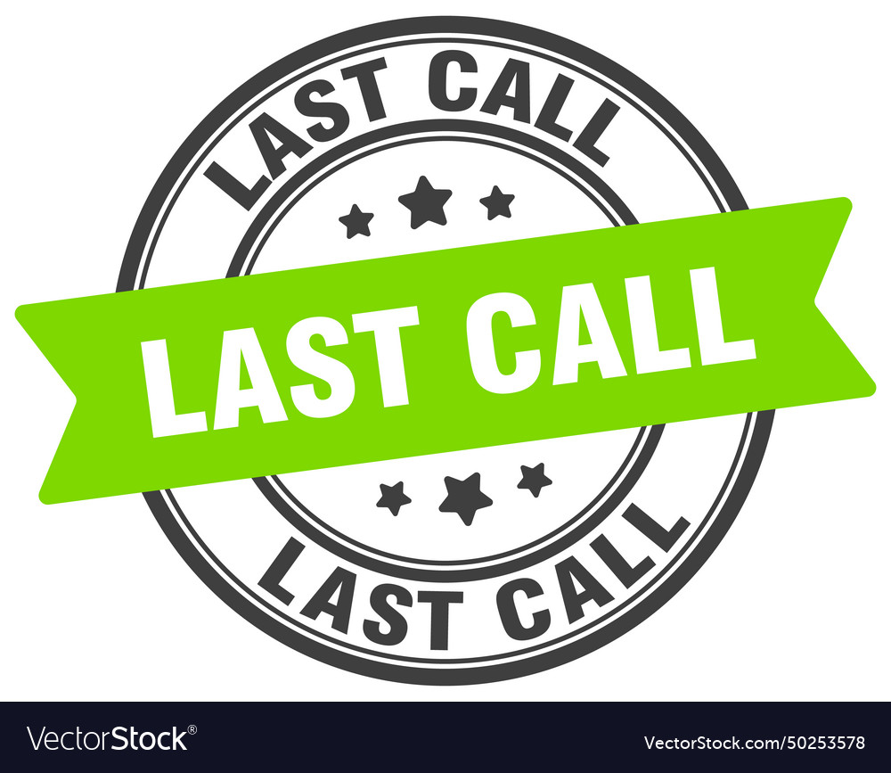 Last Call Stamp Label On Transparent Royalty Free Vector