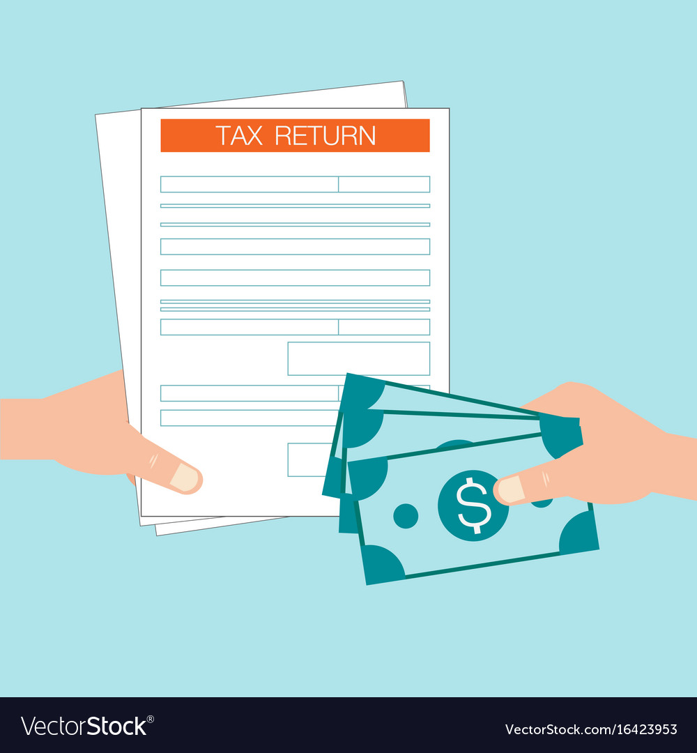 Hand Holds Tax Return Form And Hand Giving Money Vector Image