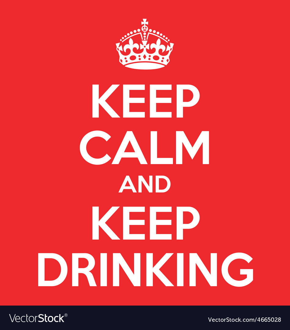 Keep Calm And Drinking Poster Quote Royalty Free Vector