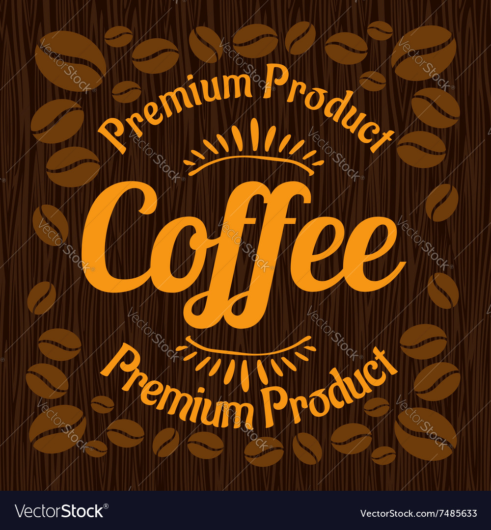 Vintage Retro Coffee Badge On Wooden Panel Vector Image