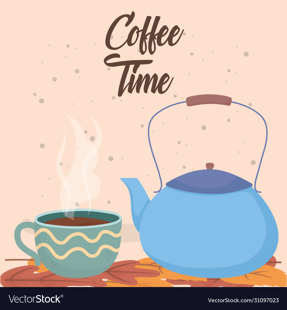 Coffee Time Cups And Kettle On Leaves Fresh Aroma Vector Image