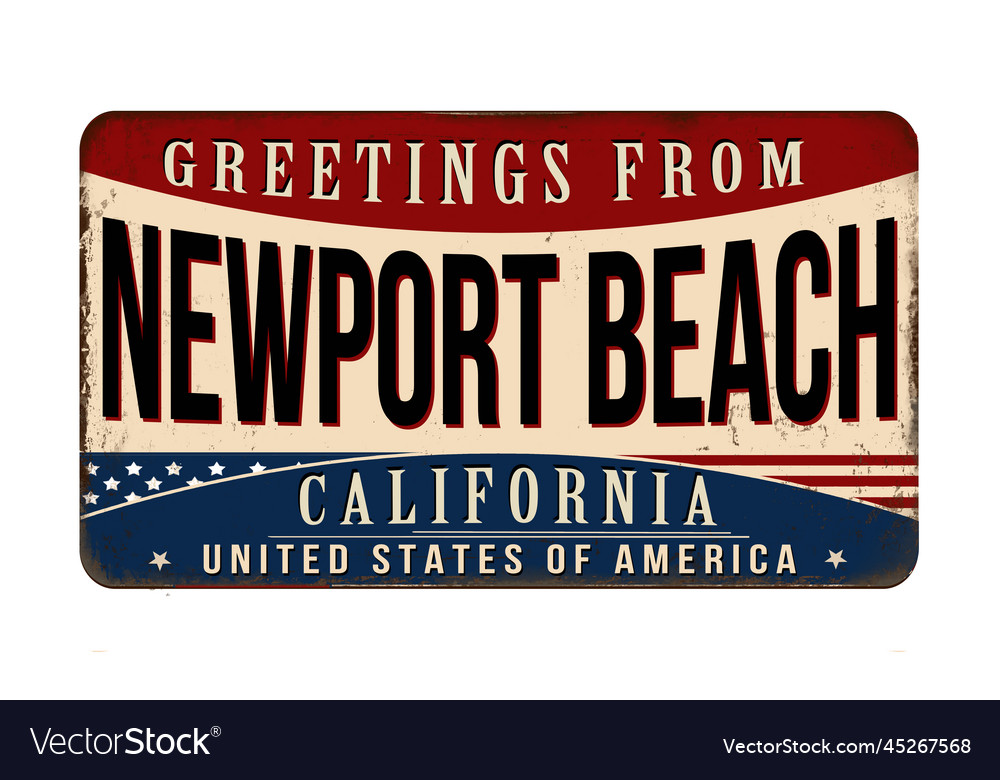 Greetings From Newport Beach Vintage Rusty Metal Vector Image