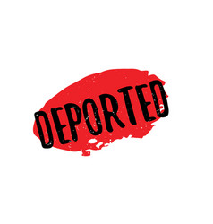 Deported Rubber Stamp Royalty Free Vector Image