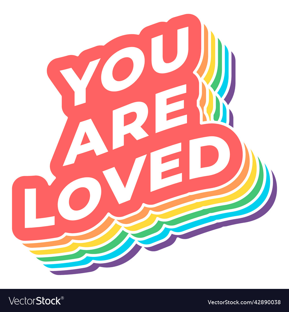 You are loved badge high quality Royalty Free Vector Image