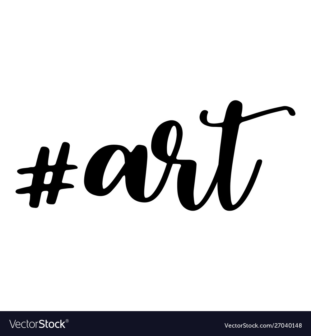 Art hashtag text or phrase lettering Royalty Free Vector