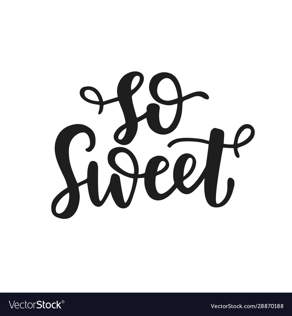 So sweet hand written lettering Royalty Free Vector Image