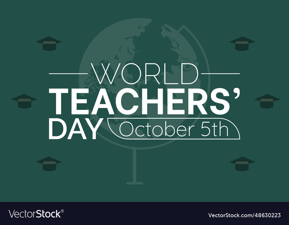 World teachers day recognizes the dedication Vector Image