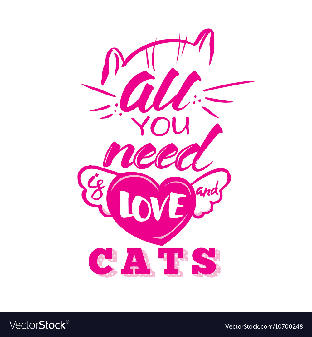 All you need is cat handmade scribble calligraphy