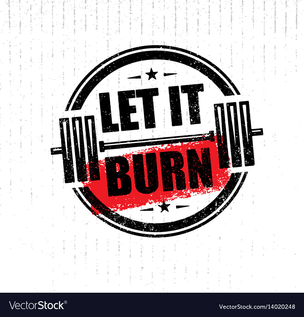 Let it burn gym workout training motivation sign