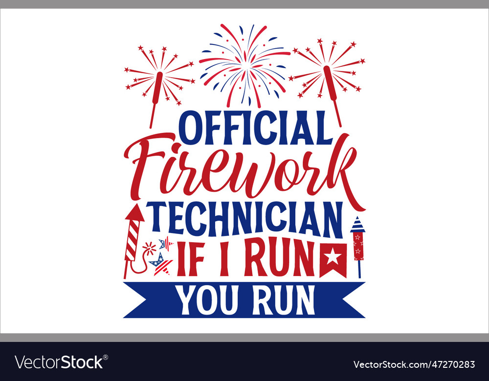 Official firework technician if i run you run Vector Image