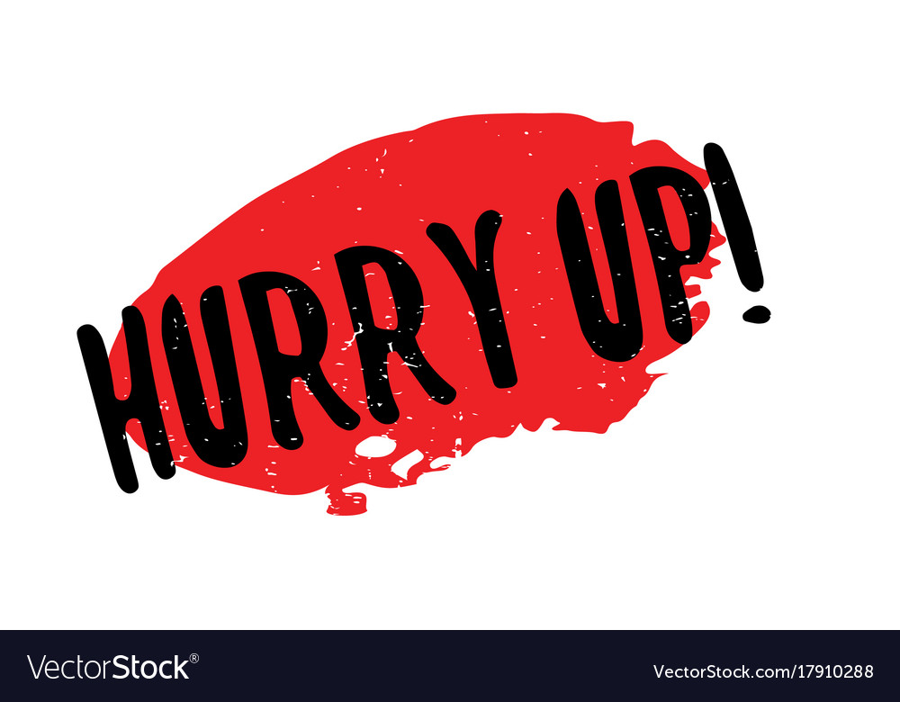 hurry-up-rubber-stamp-royalty-free-vector-image