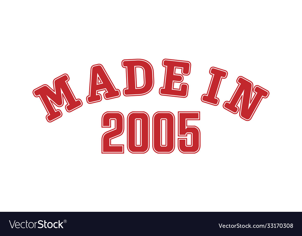 Made in 2005 lettering year birth Royalty Free Vector Image