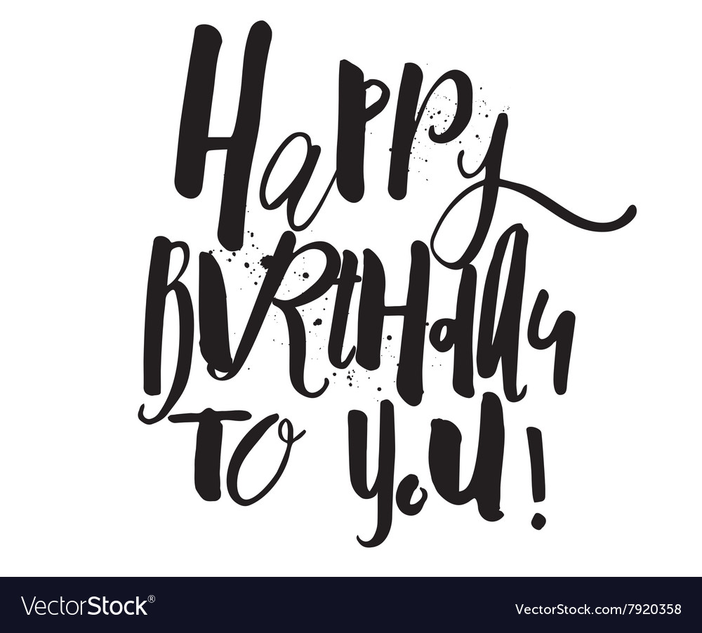 Happy Birthday to You inscription Hand drawn Vector Image