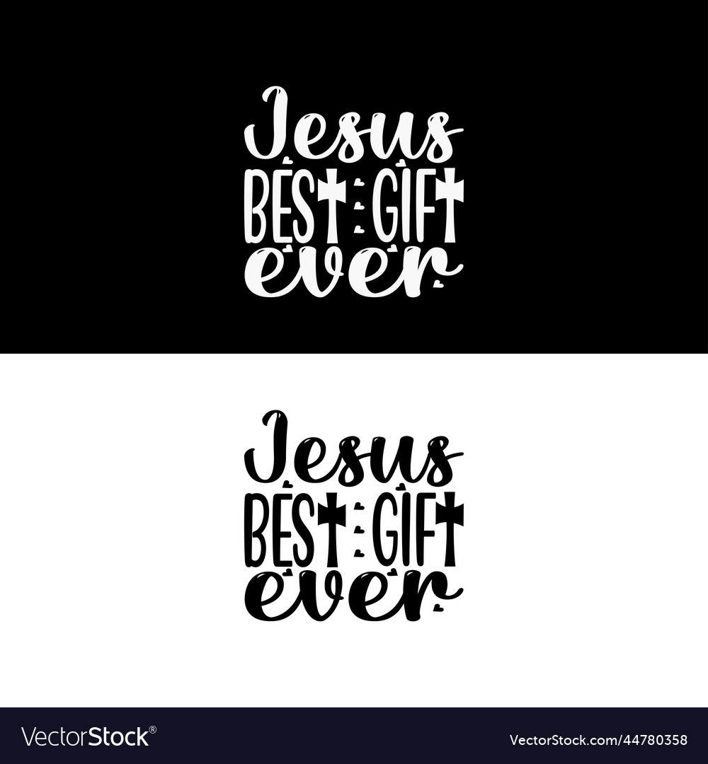 jesus-best-gift-ever-t-shirt-design-royalty-free-vector