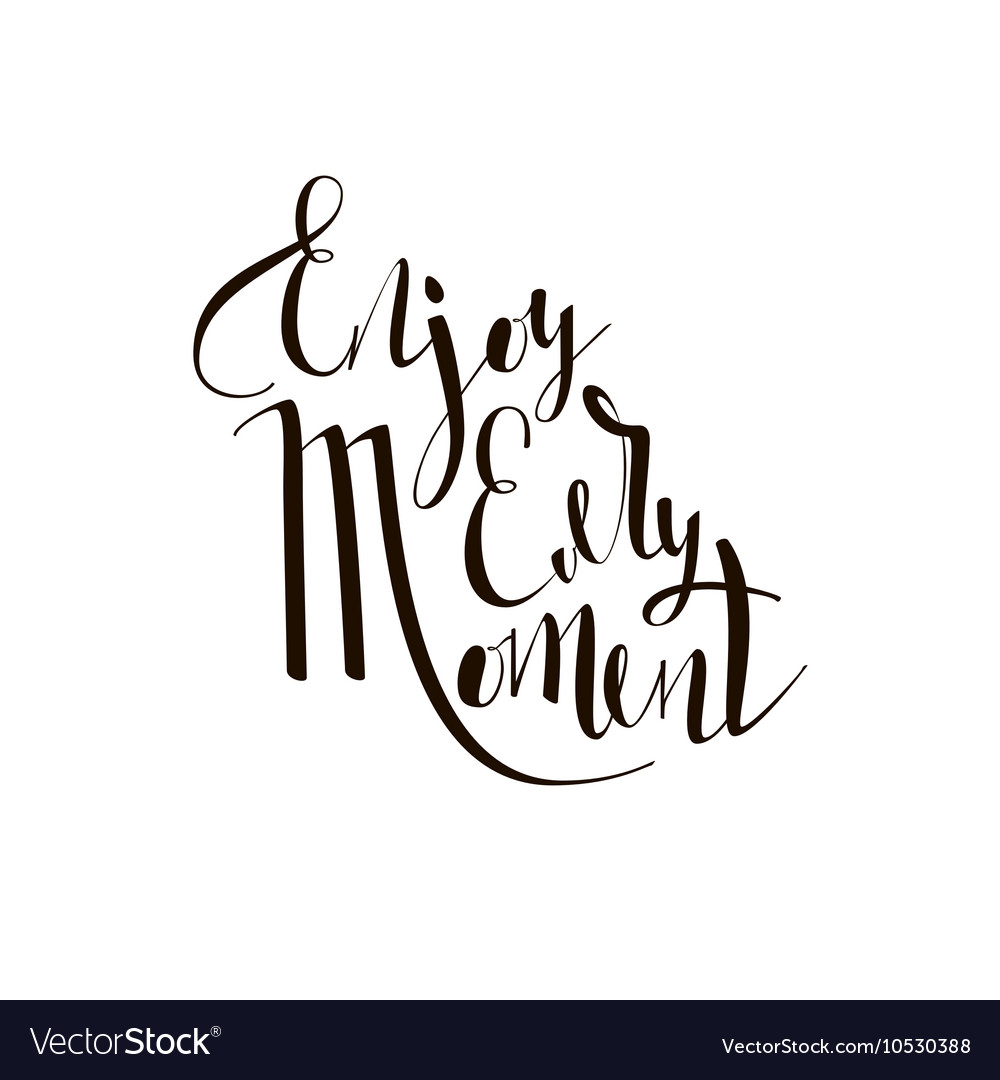 enjoy-every-moment-quote-royalty-free-vector-image