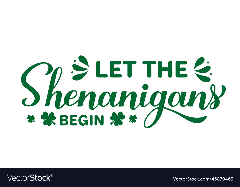 Let the shenanigans begin calligraphy hand Vector Image