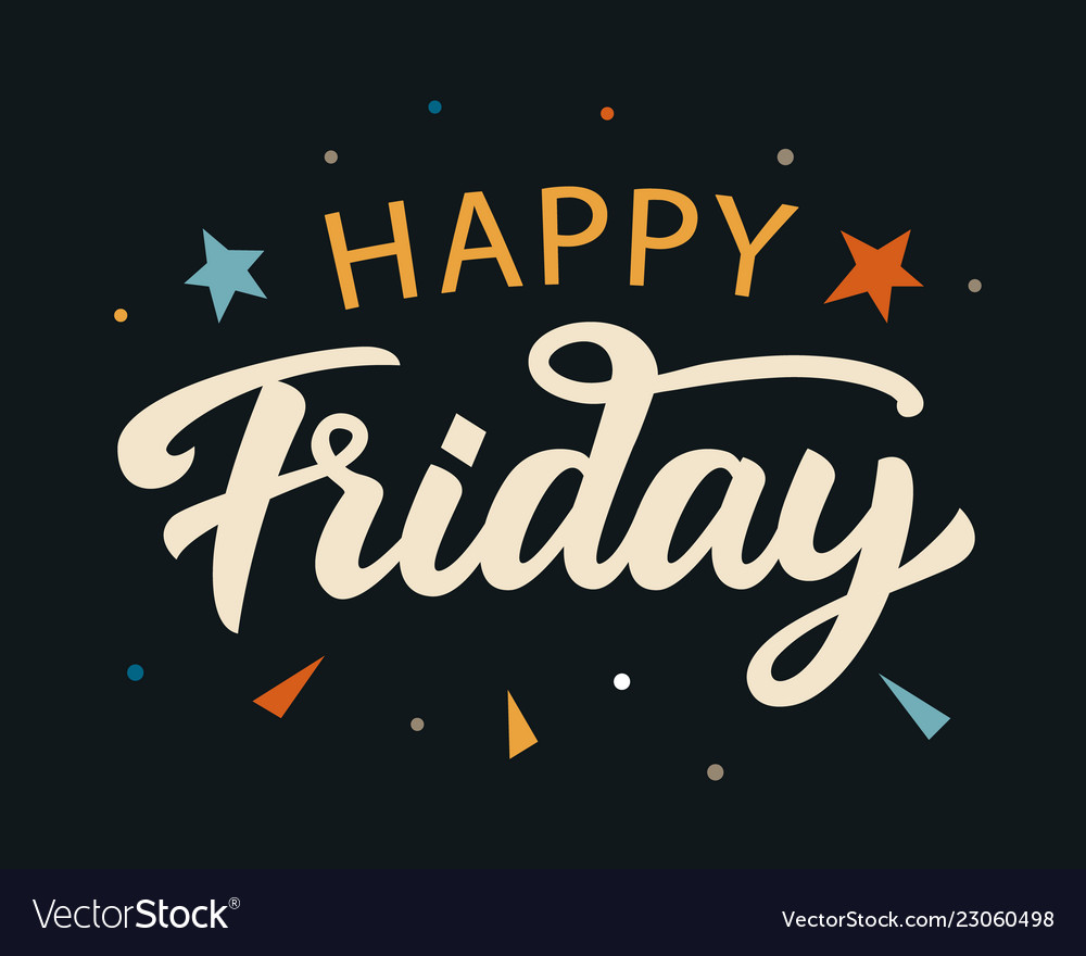 Happy friday lettering positive quote Royalty Free Vector