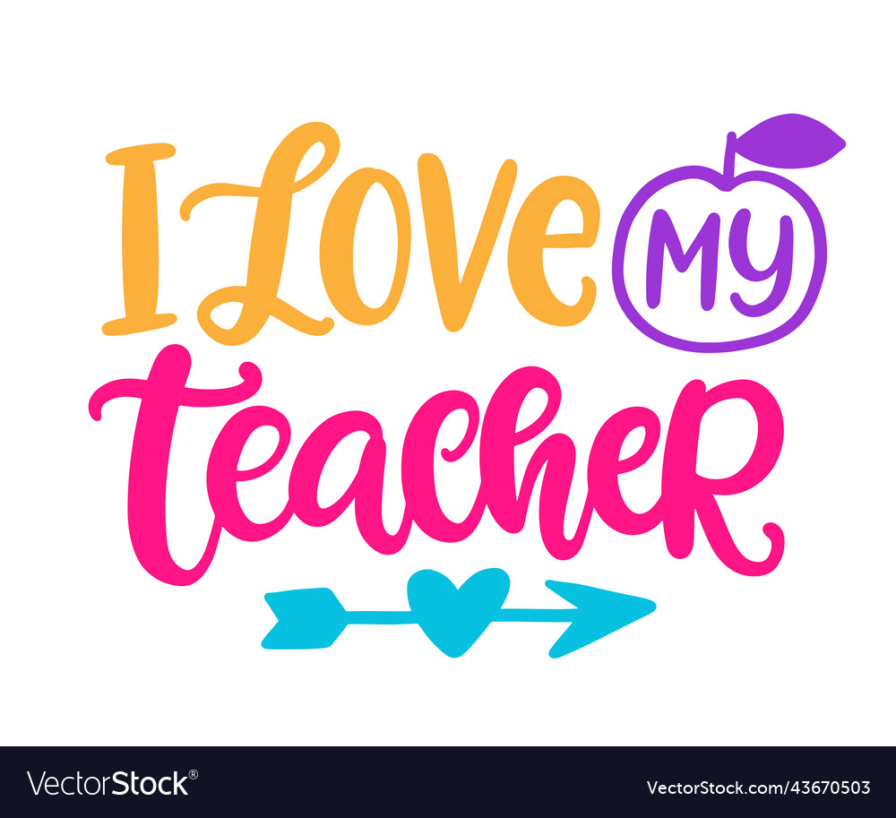 I love my teacher hand written lettering Vector Image