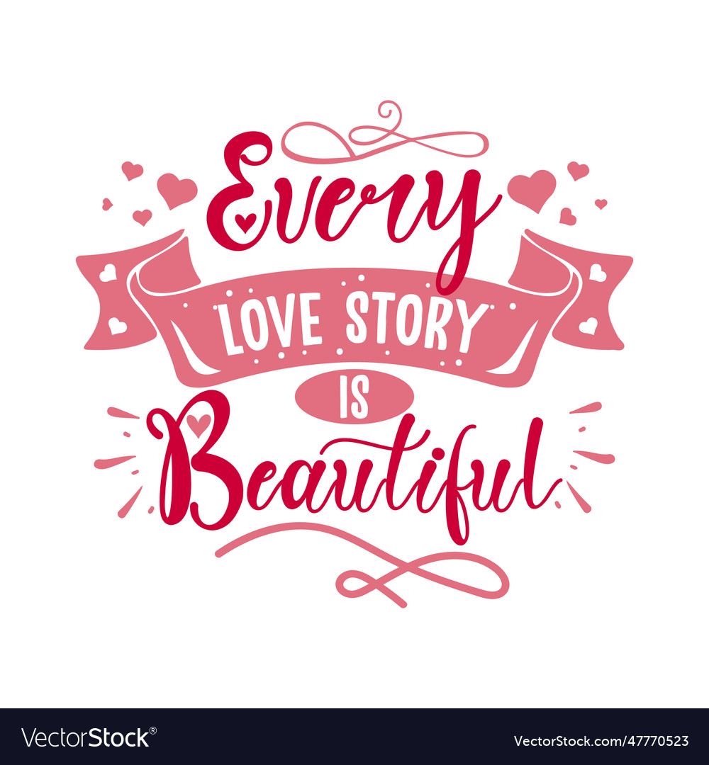 every-love-story-is-beautiful-valentines-quotes-vector-image