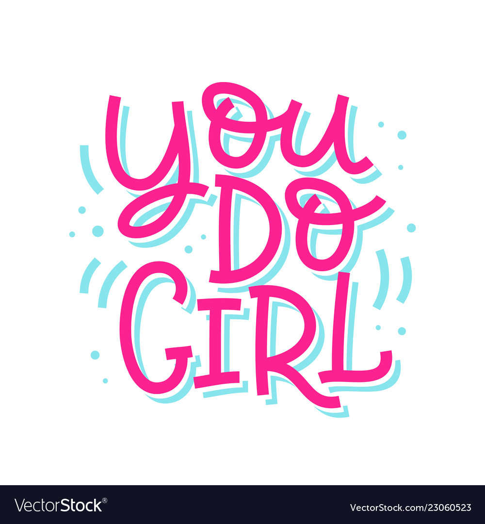 You do girl inspirational quote Royalty Free Vector Image