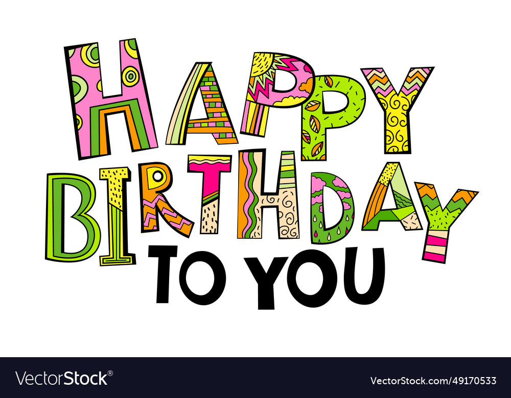 Happy birthday to you creative hand-drawn Vector Image