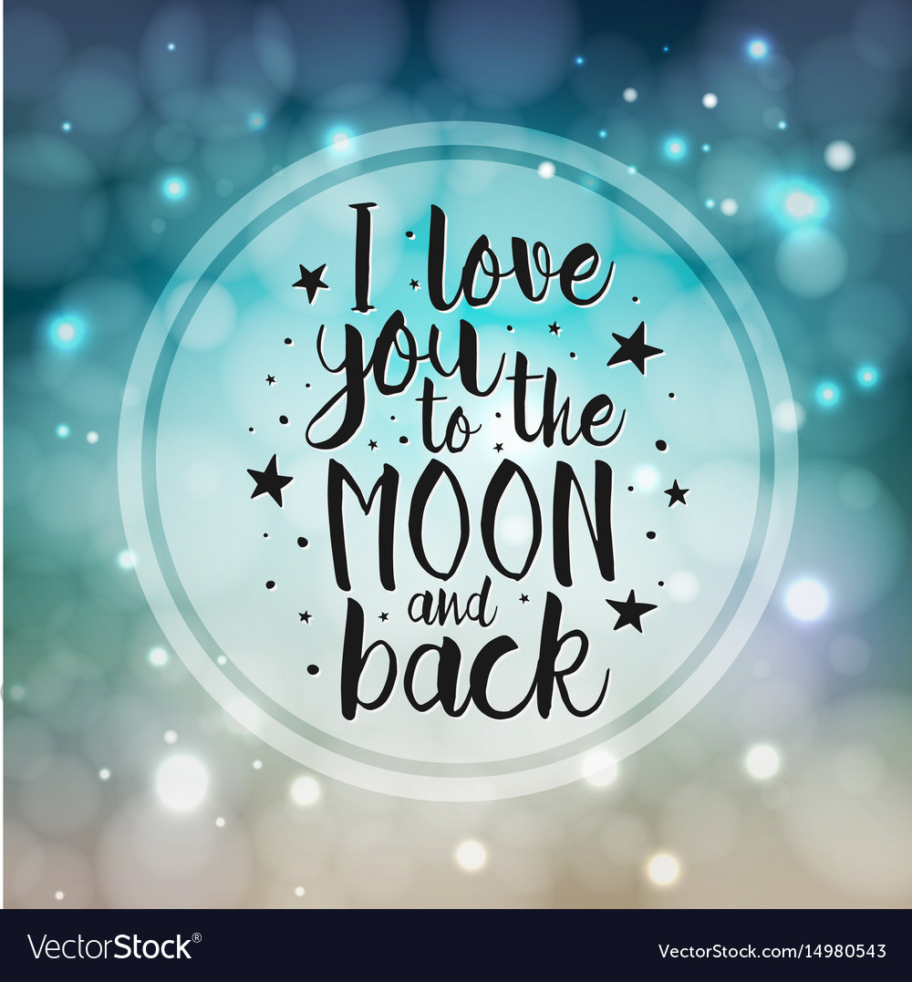 Love You To Moon And Back Inspirational Quote Vector Image