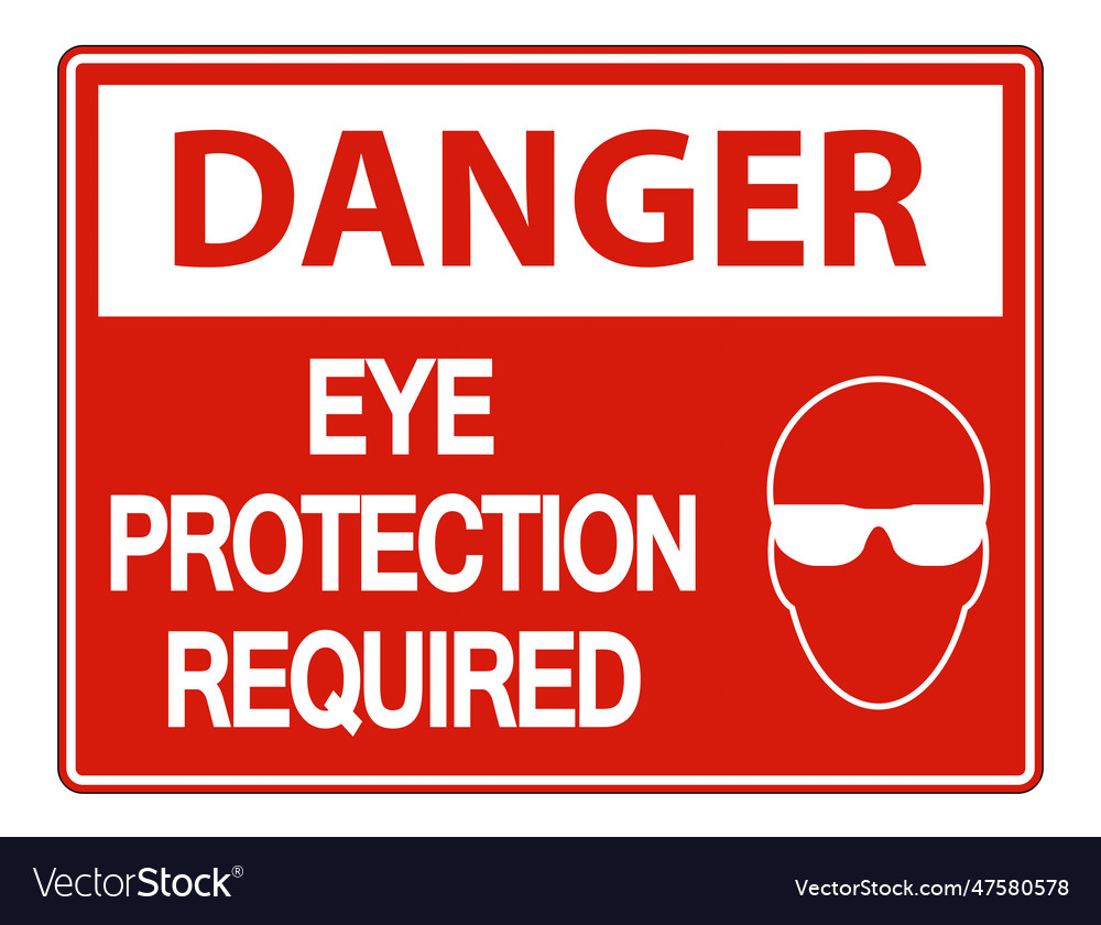 Danger eye protection required wall sign on white Vector Image