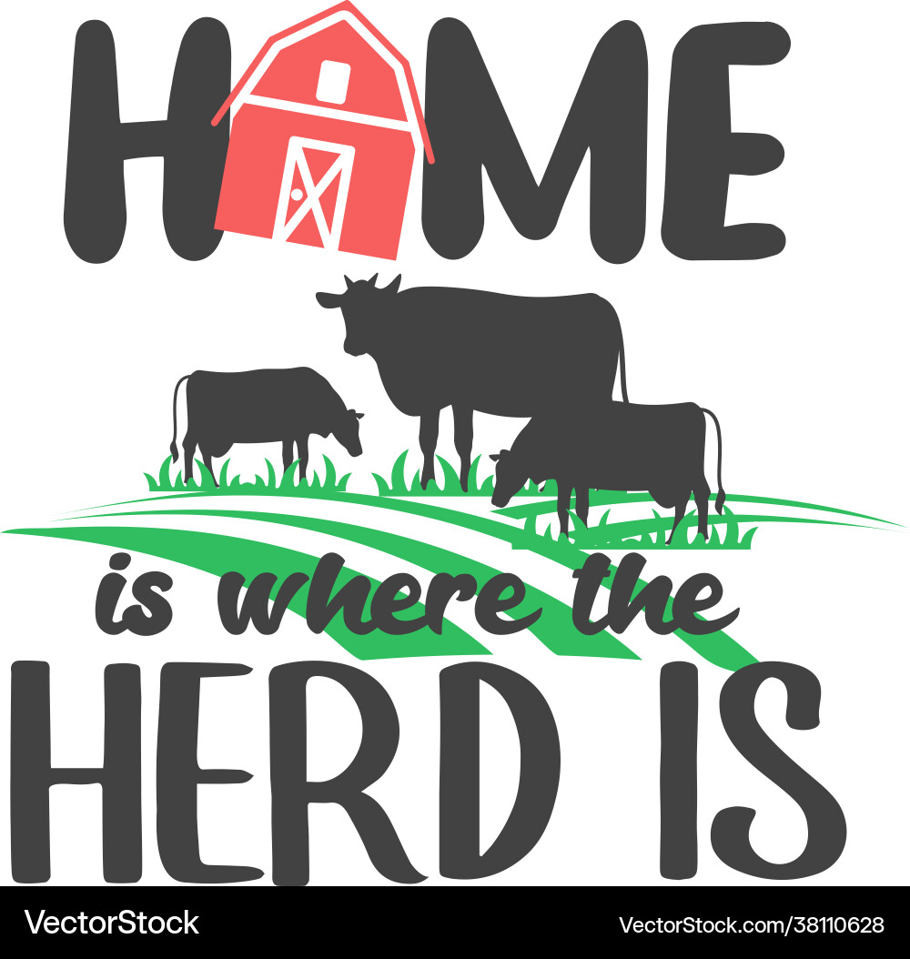 Home is where herd quote lettering Royalty Free Vector Image