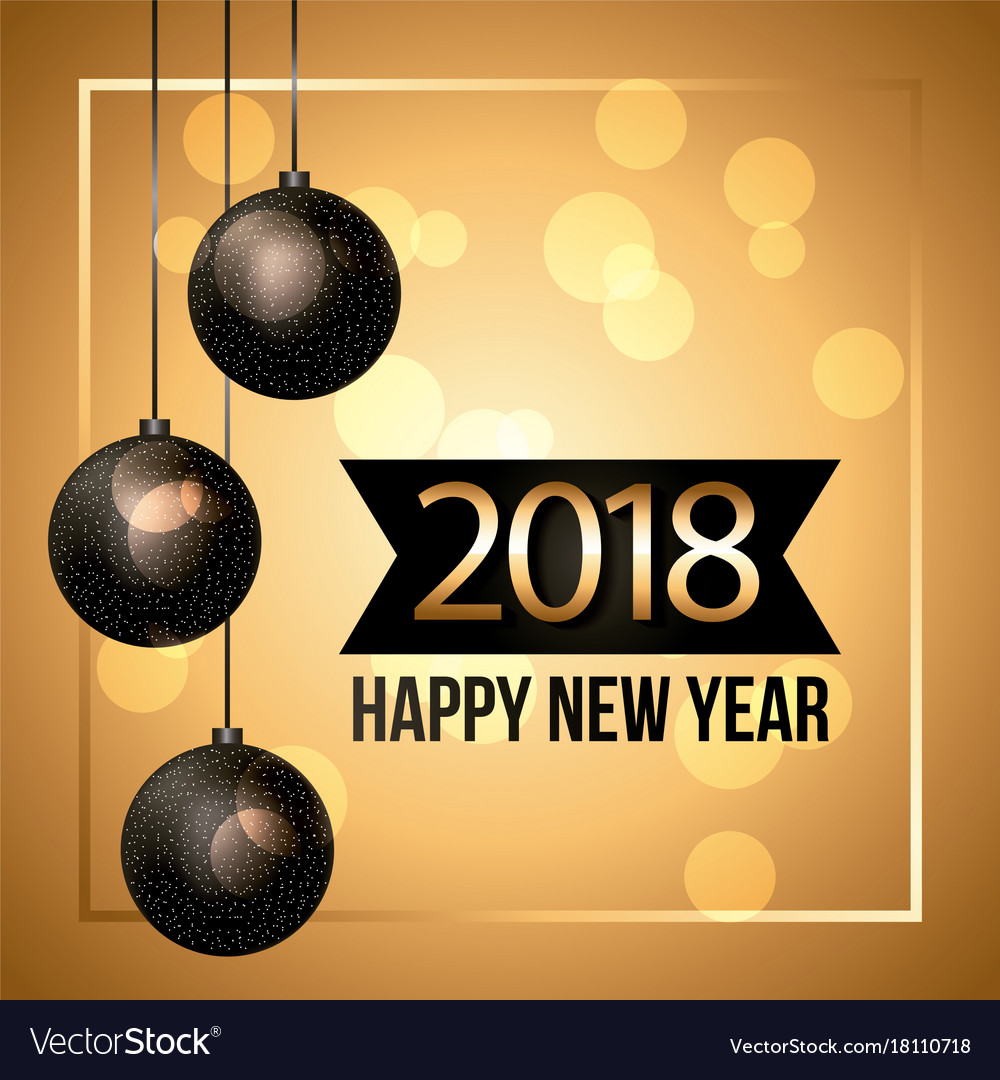 Happy new year 2018 black balls hanging and glow Vector Image