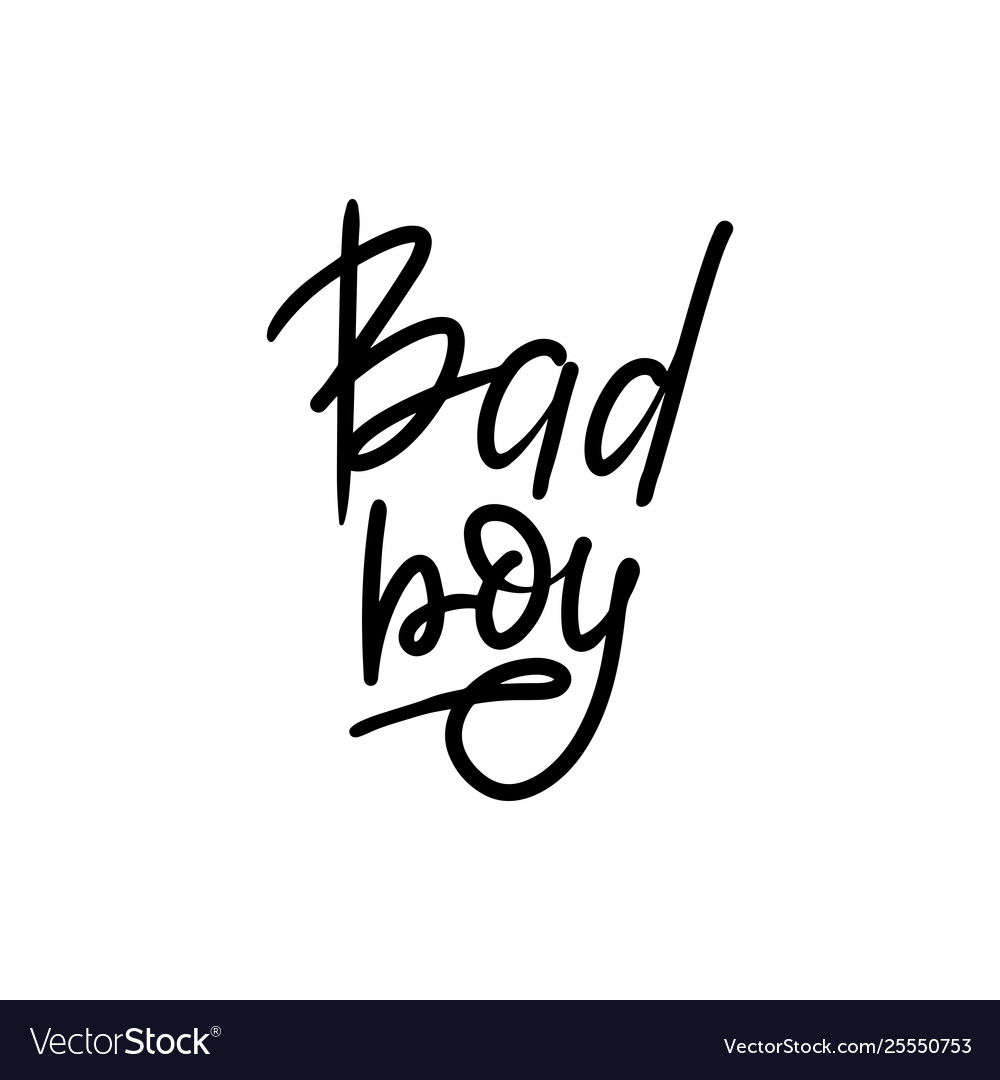 Lettering bad boy Royalty Free Vector Image - VectorStock