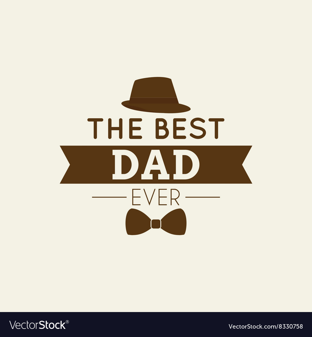 Happy fathers day Royalty Free Vector Image - VectorStock