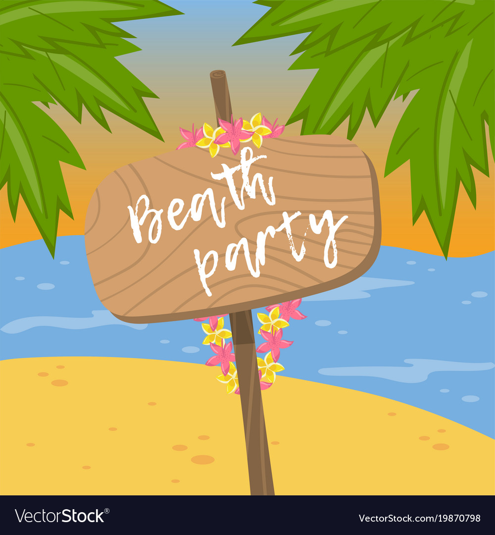 Beach party wooden road board sign on tropical Vector Image