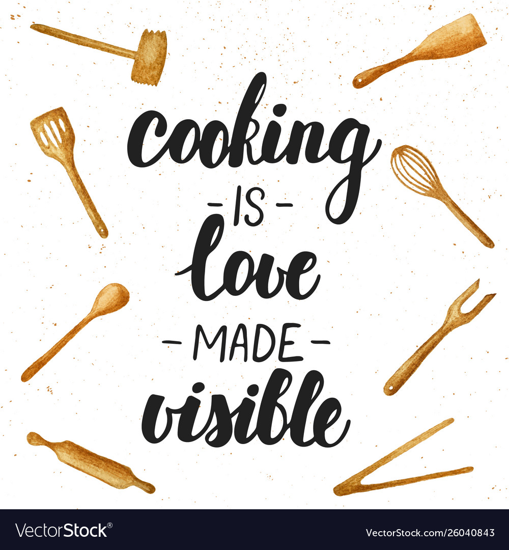 Cooking Is Love Made Visible Handwritten Vector Image cooking-is-love-made-visible-handwritten-vector-image