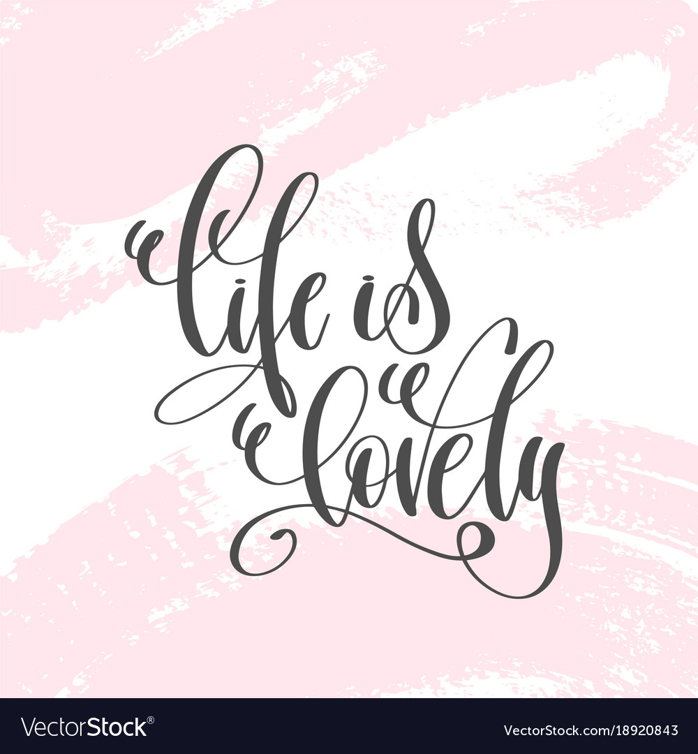 Life is lovely - hand lettering poster on pink Vector Image