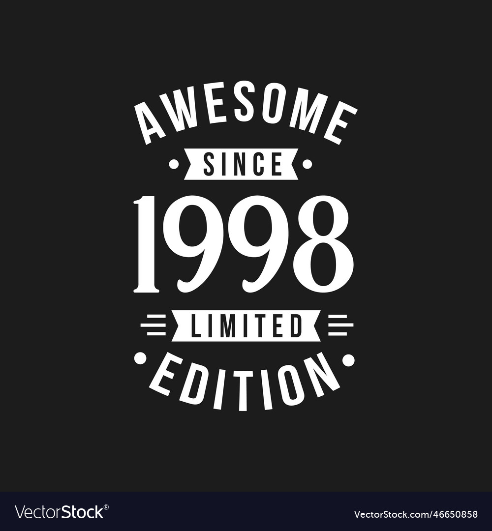 Born in 1998 awesome since retro birthday awesome Vector Image