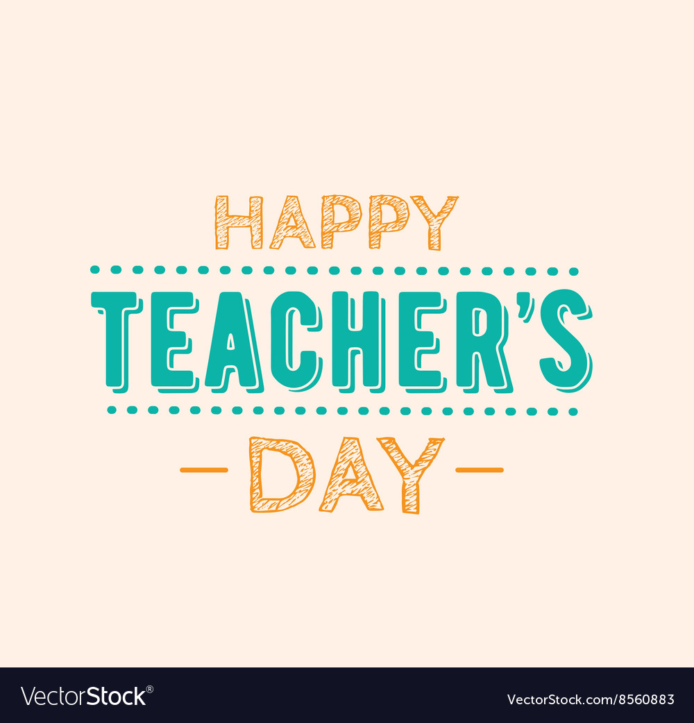 Happy teachers day typography Royalty Free Vector Image