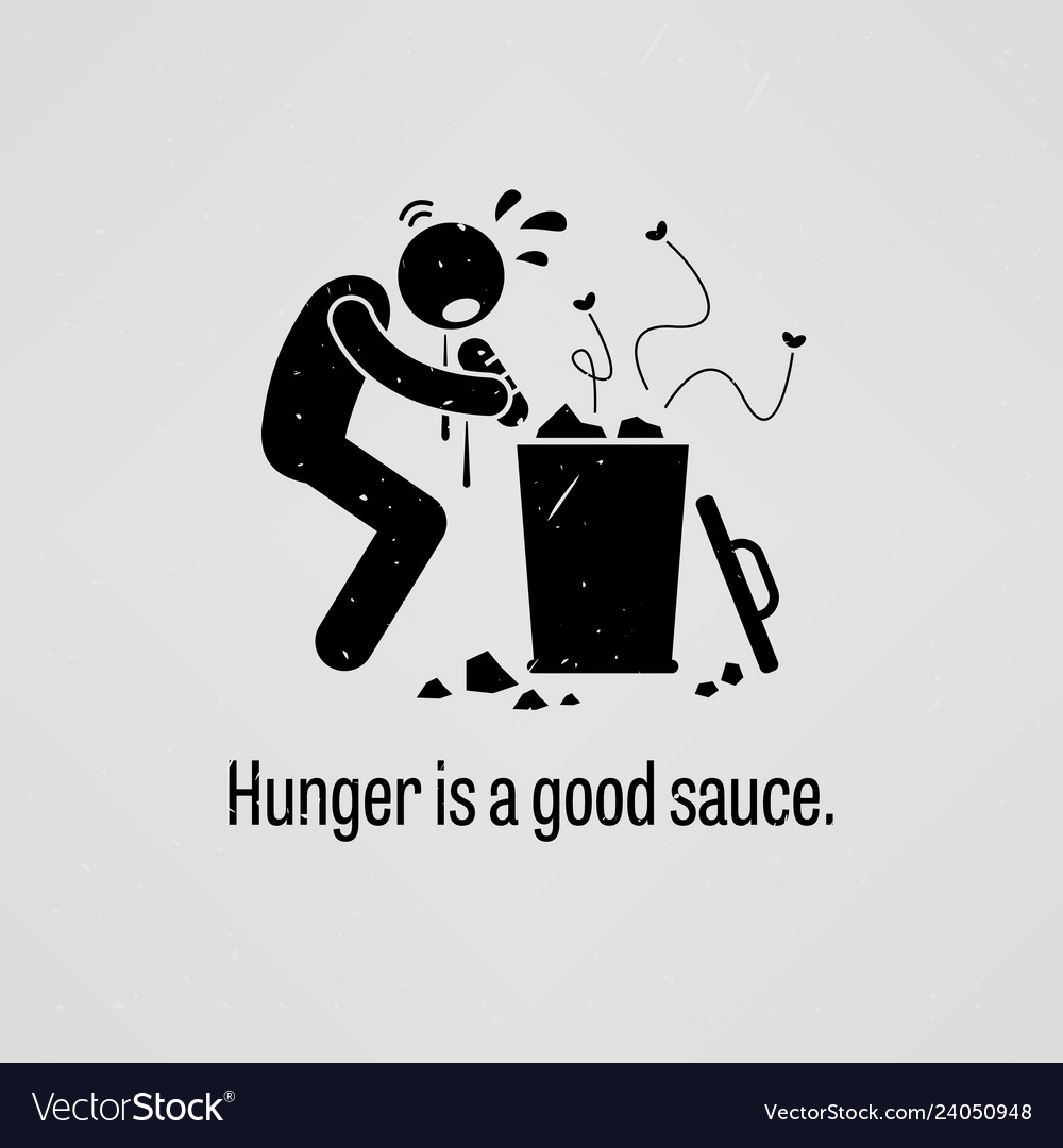 Hunger is a good sauce a motivational Royalty Free Vector