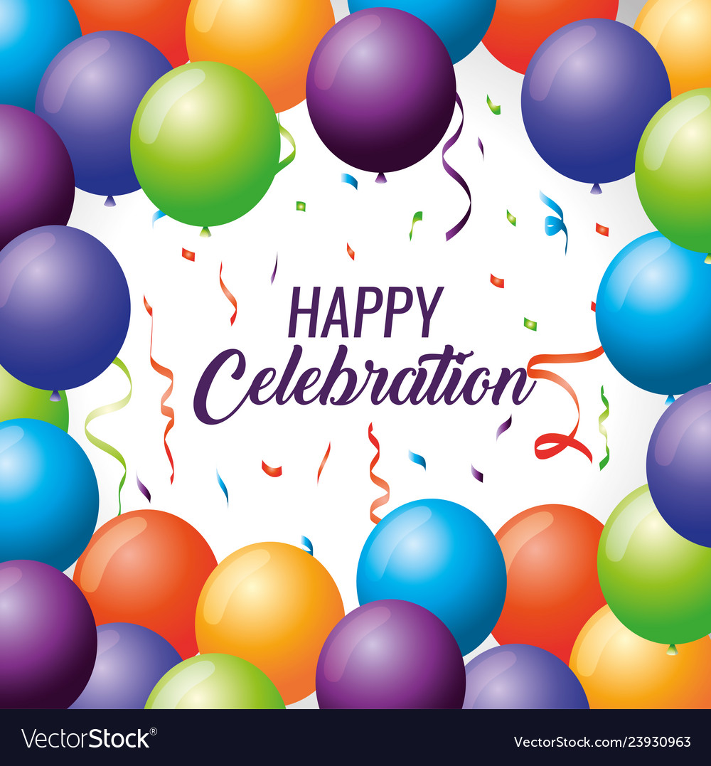 Happy celebration with balloons and confetti Vector Image