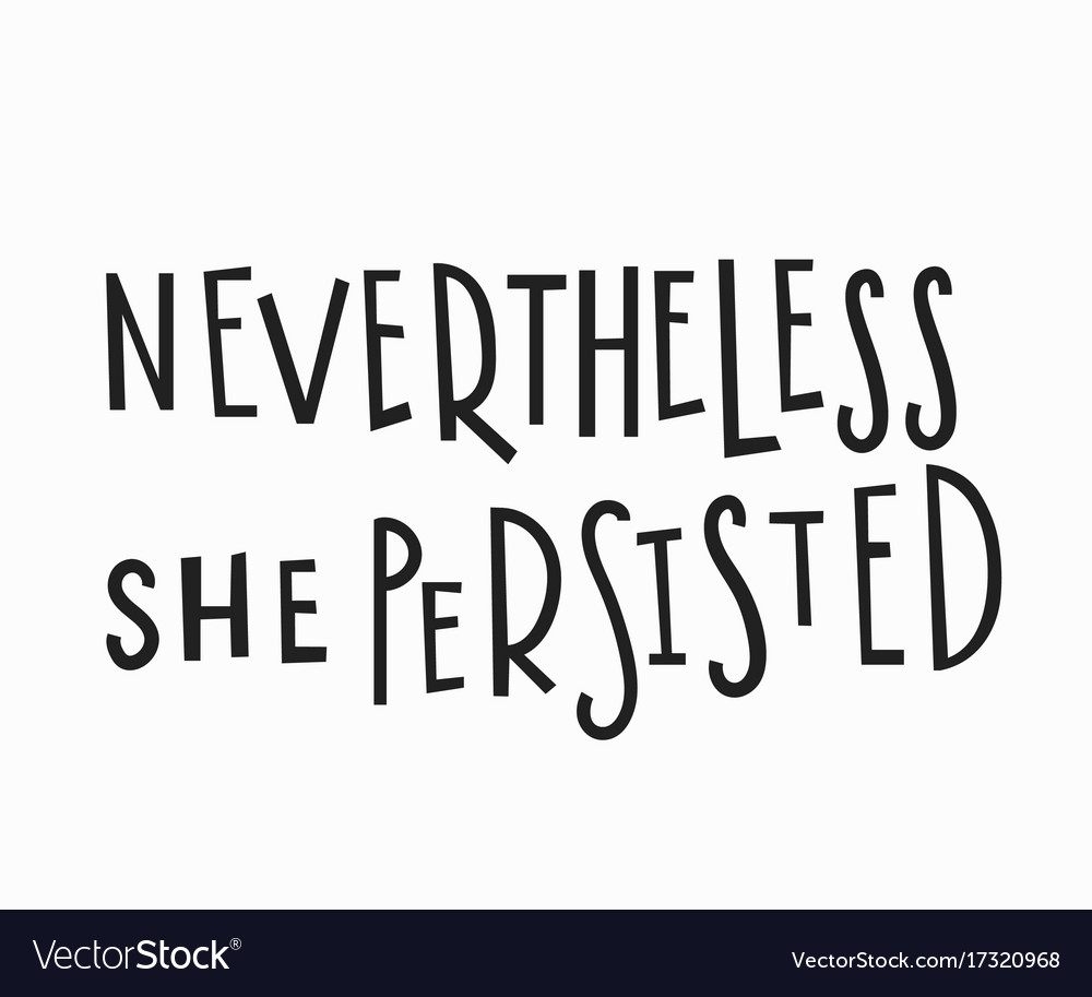 She persisted tshirt quote lettering Royalty Free Vector