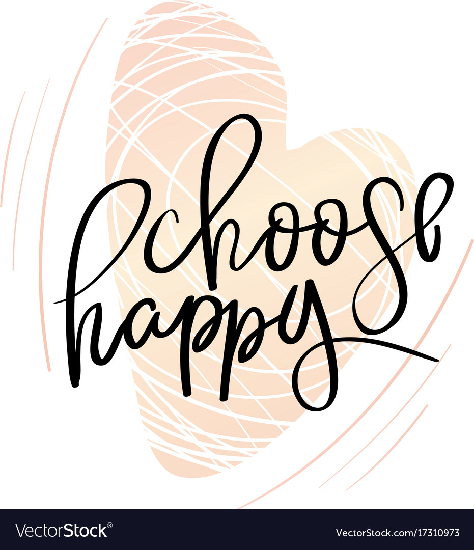 I Choose To Be Happy Quotes