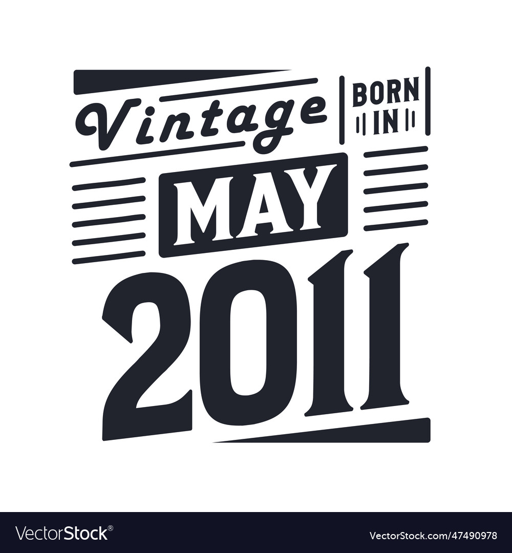 Vintage born in may 2011 born in may 2011 retro Vector Image