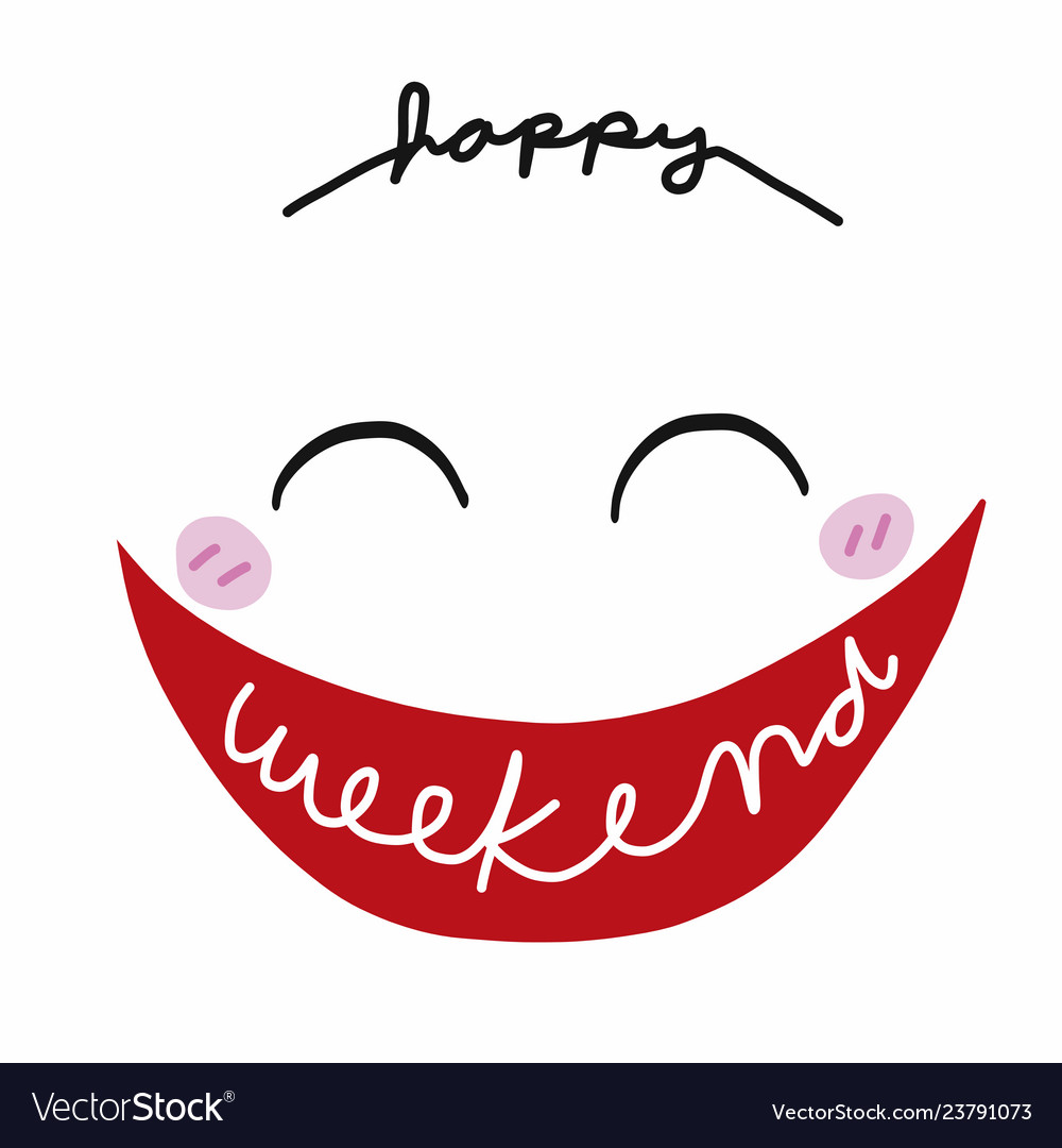 Happy weekend smiling face cartoon Royalty Free Vector Image