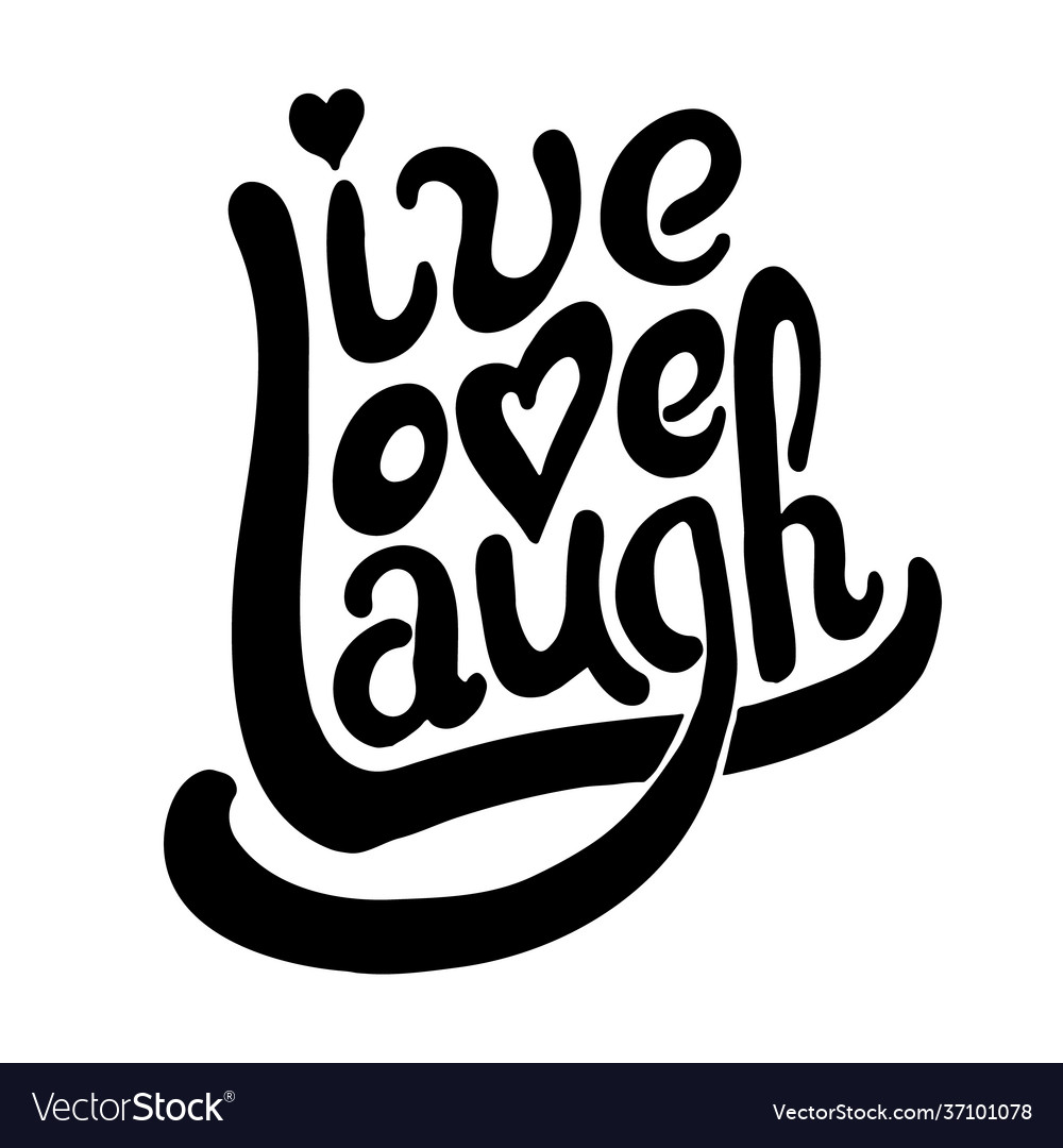 Live love laugh Royalty Free Vector Image - VectorStock