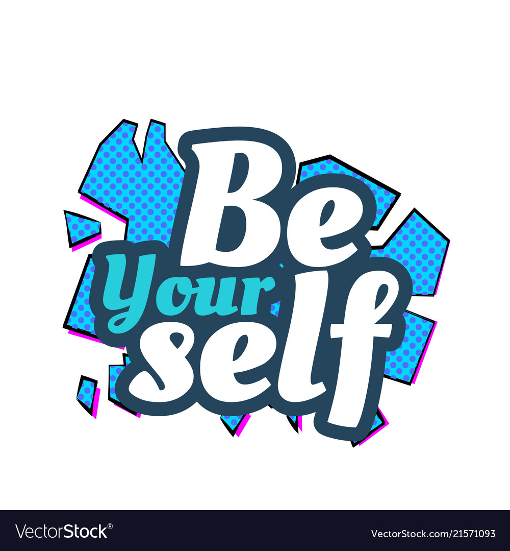 Pop art be you self image Royalty Free Vector Image