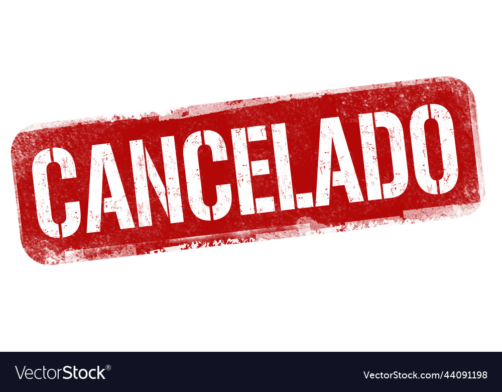 Canceled Cancelado In Spanish Or Portuguese Vector Image