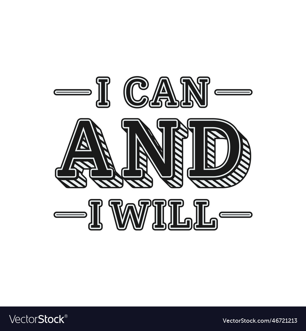 I can and will motivational quote Royalty Free Vector Image