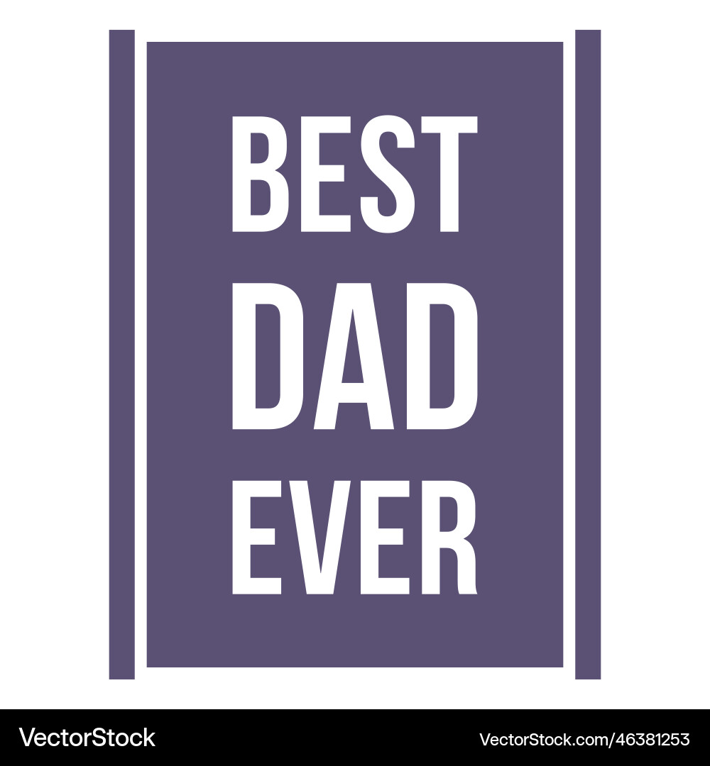 Best dad ever quote cut out Royalty Free Vector Image