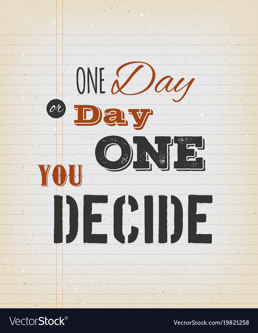 decision-wallpaper-one-day-or-day-one-you-decide-inspi-flickr